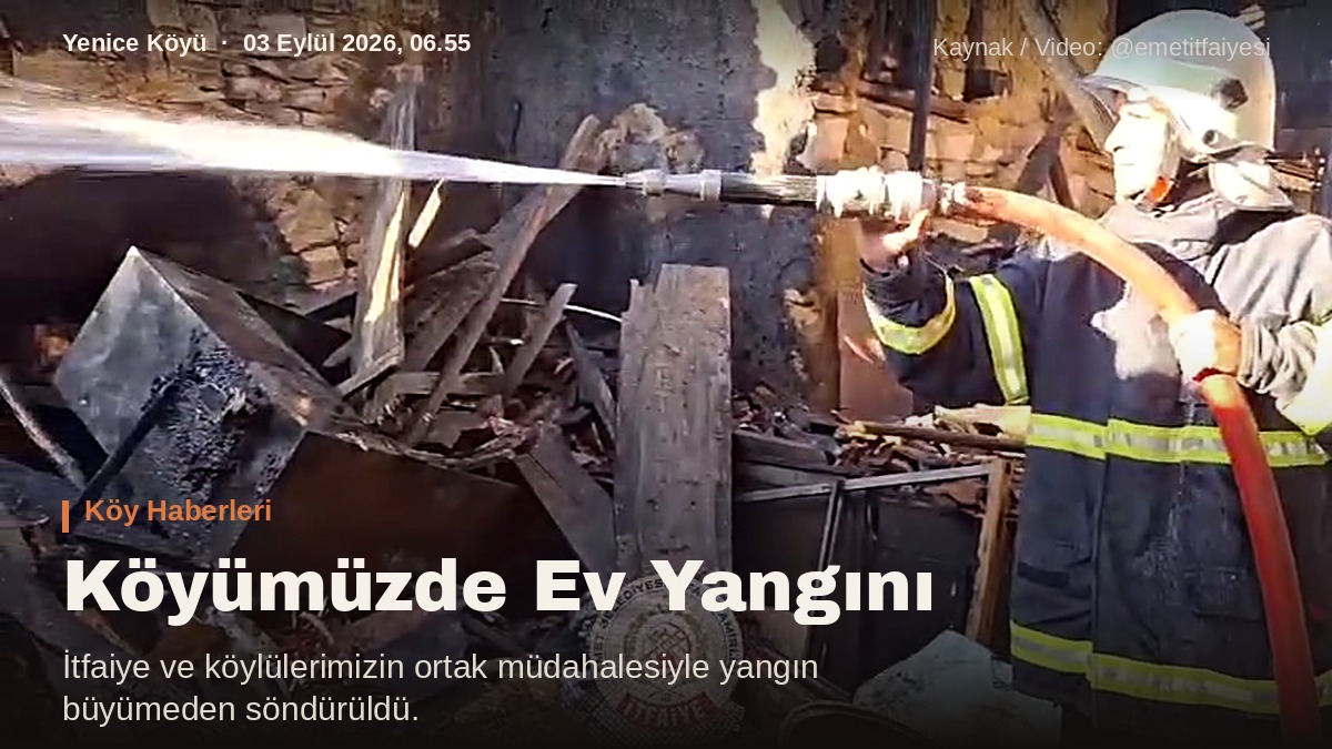 Köyümüzde Ev Yangını: İtfaiye ve Köy Halkının Müdahalesiyle Söndürüldü